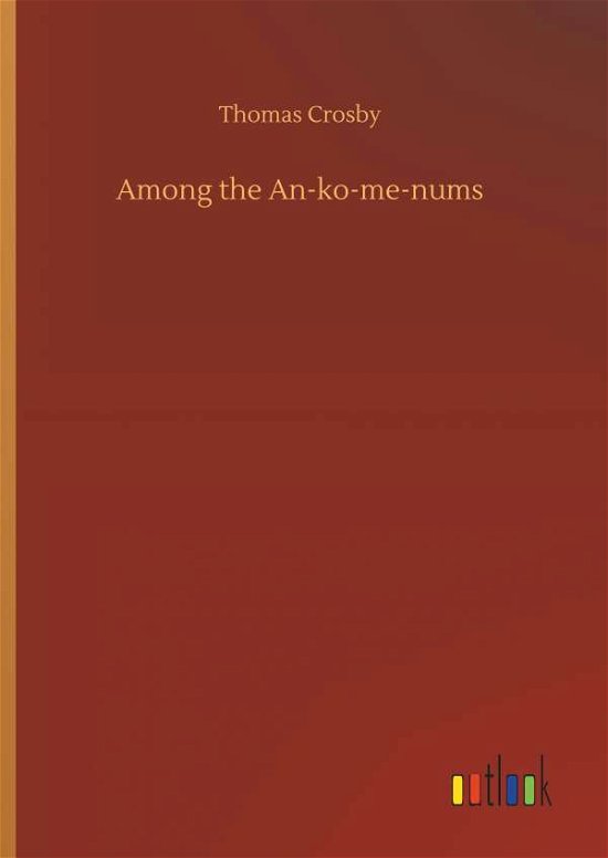 Cover for Crosby · Among the An-ko-me-nums (Bok) (2019)