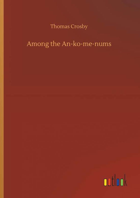 Cover for Crosby · Among the An-ko-me-nums (Bok) (2019)