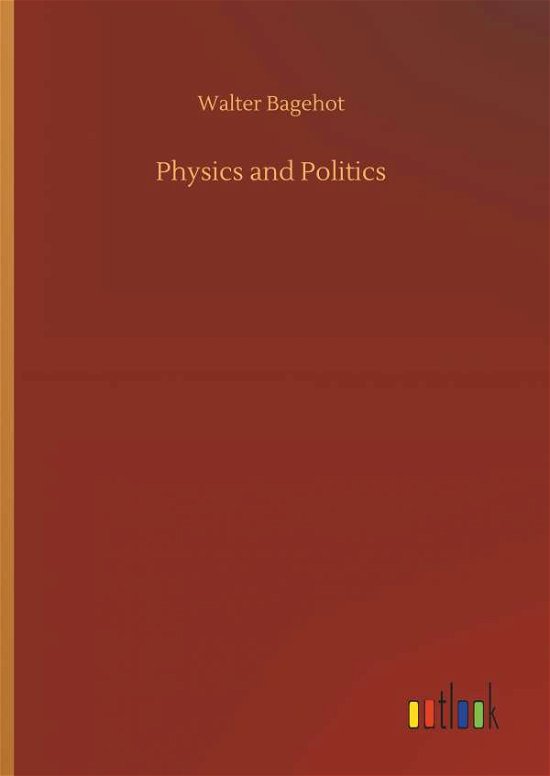 Cover for Bagehot · Physics and Politics (Book) (2019)