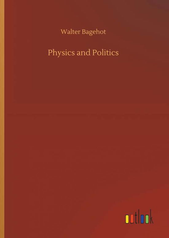 Cover for Bagehot · Physics and Politics (Bok) (2019)