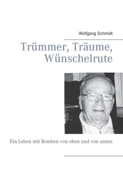 Cover for Wolfgang Schmidt · Trummer, Traume, Wunschelrute (Taschenbuch) (2015)