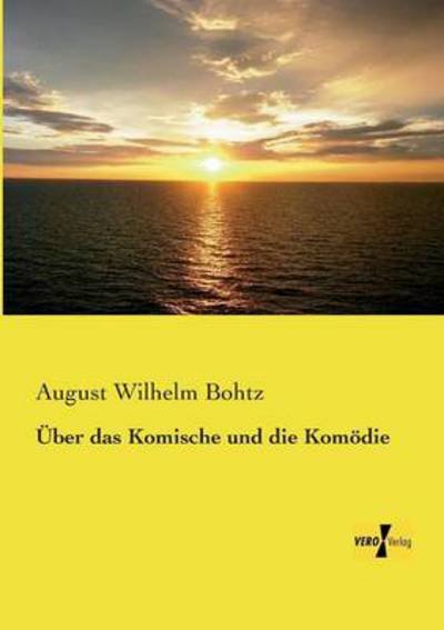 Cover for August Wilhelm Bohtz · UEber das Komische und die Komoedie (Paperback Book) [German edition] (2019)