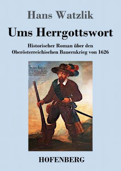 Cover for Hans Watzlik · Ums Herrgottswort (Paperback Book) (2022)