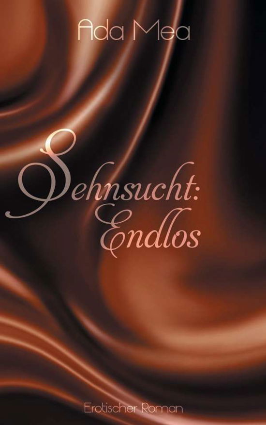 Cover for Mea · Sehnsucht: Endlos (Book)