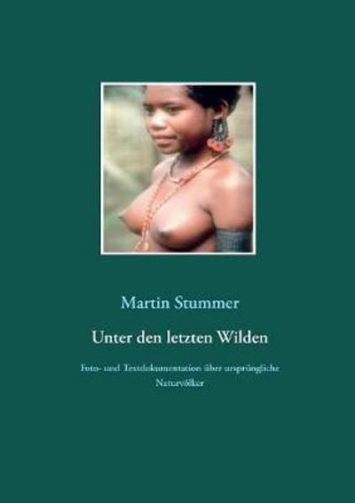 Cover for Stummer · Unter den letzten Wilden (Book) (2017)