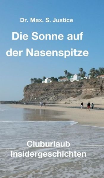 Cover for S Justice · Die Sonne auf der Nasenspitze (Buch) (2018)