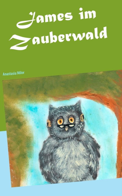 Cover for Anastasia Milor · James im Zauberwald (Paperback Book) (2019)