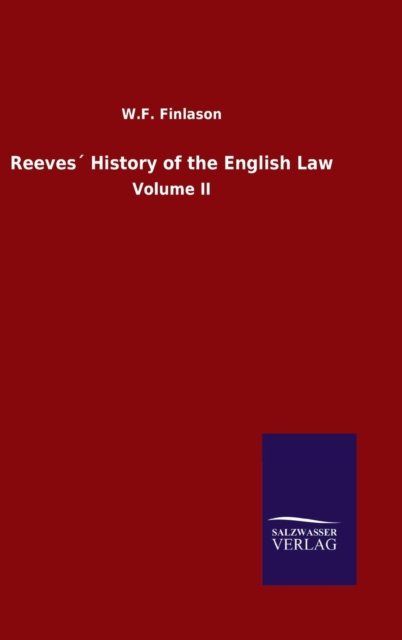 Cover for W F Finlason · Reeves History of the English Law: Volume II (Hardcover Book) (2020)
