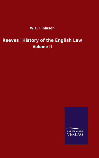 Cover for W F Finlason · Reeves History of the English Law: Volume II (Hardcover Book) (2020)