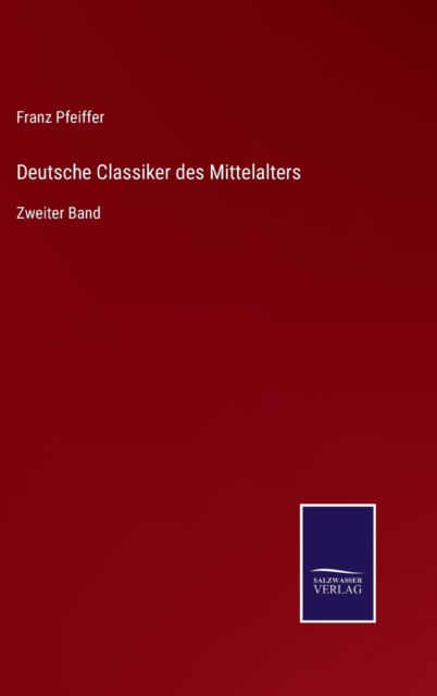 Cover for Franz Pfeiffer · Deutsche Classiker des Mittelalters (Gebundenes Buch) (2021)