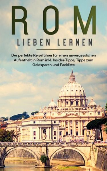 Cover for Natalie Mancini · Rom lieben lernen: Der perfekte Reisefuhrer fur einen unvergesslichen Aufenthalt in Rom inkl. Insider-Tipps, Tipps zum Geldsparen und Packliste (Paperback Book) (2020)