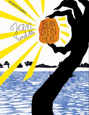 Cover for Katharina Pflugbeil · Jan und die Bernsteinhexe (Book) (2022)
