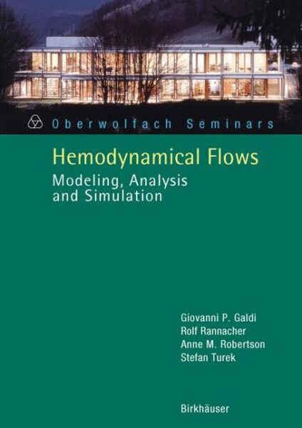 Cover for Giovanni P. Galdi · Hemodynamical Flows: Modeling, Analysis and Simulation - Oberwolfach Seminars (Taschenbuch) (2008)