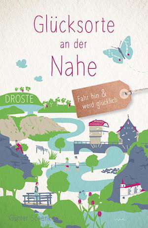 Cover for Günter Schenk · Glücksorte an der Nahe (Book) (2023)