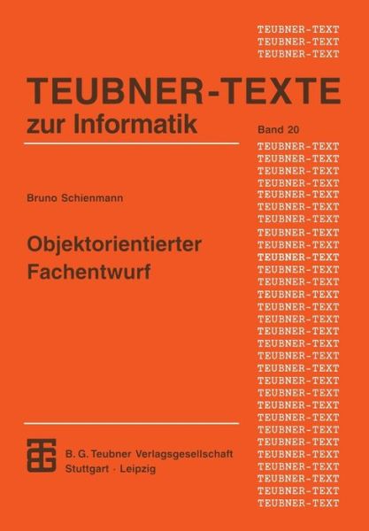 Cover for Bruno Schienmann · Objektorientierter Fachentwurf: Ein Terminologiebasierter Ansatz Fur Die Konstruktion Von Anwendungssystemen - Xteubner Studienbucher Informatik (Paperback Book) (1997)