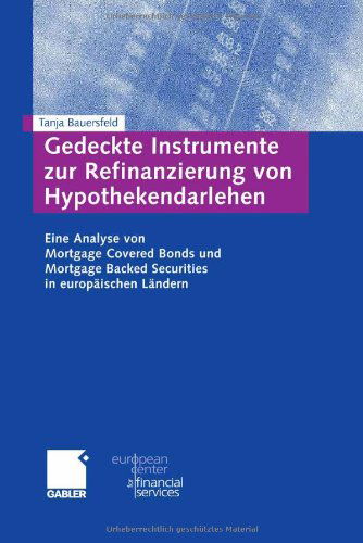 Cover for Tanja Kronen · Gedeckte Instrumente Zur Refinanzierung Von Hypothekendarlehen: Eine Analyse Von Mortgage Covered Bonds Und Mortgage Backed Securities in Europaischen Landern - Schriftenreihe Des European Center for Financial Services (Hardcover Book) [2008 edition] (2007)