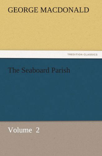 Cover for George Macdonald · The Seaboard Parish: Volume  2 (Tredition Classics) (Paperback Book) (2011)