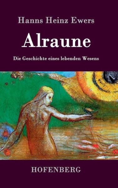 Cover for Hanns Heinz Ewers · Alraune (Hardcover Book) (2016)