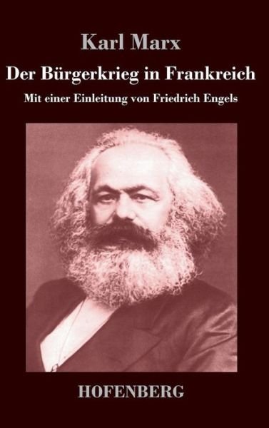 Cover for Karl Marx · Der Burgerkrieg in Frankreich (Gebundenes Buch) (2017)