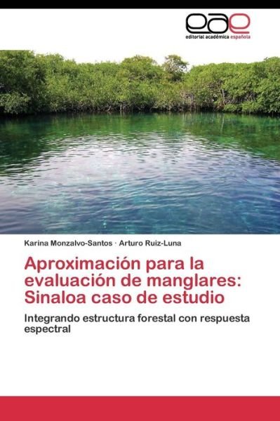 Cover for Ruiz-luna Arturo · Aproximacion Para La Evaluacion De Manglares: Sinaloa Caso De Estudio (Paperback Book) (2011)