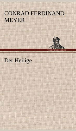 Cover for Conrad Ferdinand Meyer · Der Heilige (Hardcover Book) [German edition] (2012)