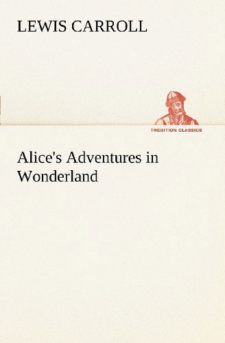 Cover for Lewis Carroll · Alice's Adventures in Wonderland Html Edition (Tredition Classics) (Paperback Book) (2012)