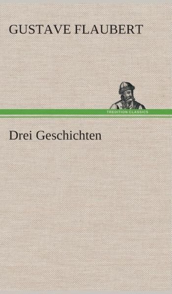 Cover for Gustave Flaubert · Drei Geschichten (Hardcover Book) [German edition] (2013)