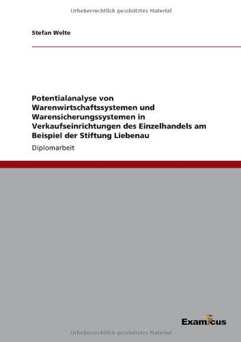 Cover for Stefan Welte · Potentialanalyse von Warenwirtschaftssystemen und Warensicherungssystemen in Verkaufseinrichtungen des Einzelhandels am Beispiel der Stiftung Liebenau (Pocketbok) [German edition] (2012)