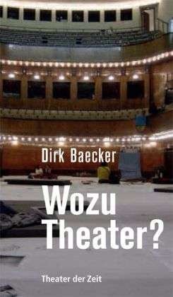 Cover for Baecker · Wozu Theater? (Buch)