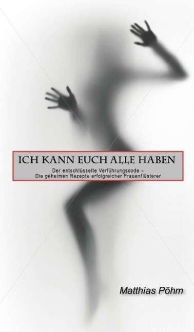 Cover for Pöhm · Ich kann euch alle haben (Buch)