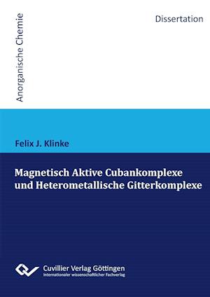 Cover for Felix Klinke · Magnetisch Aktive Cubankomplexe und Heterometallische Gitterkomplexe (Paperback Book) (2015)