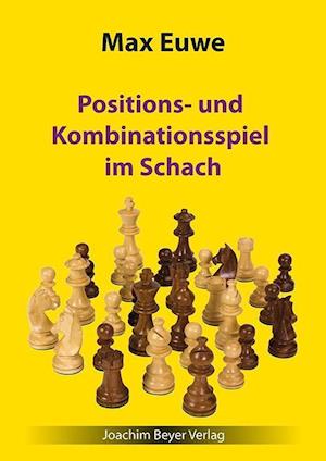 Cover for Max Euwe · Positions- und Kombinationsspiel im Schach (Paperback Book) (2016)