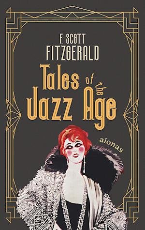 Cover for F. Scott Fitzgerald · Tales of the Jazz Age. F. Scott Fitzgerald (englische Ausgabe) (Bog) (2019)