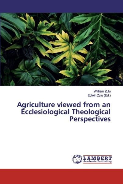 Agriculture viewed from an Ecclesi - Zulu - Books -  - 9786200093059 - May 16, 2019