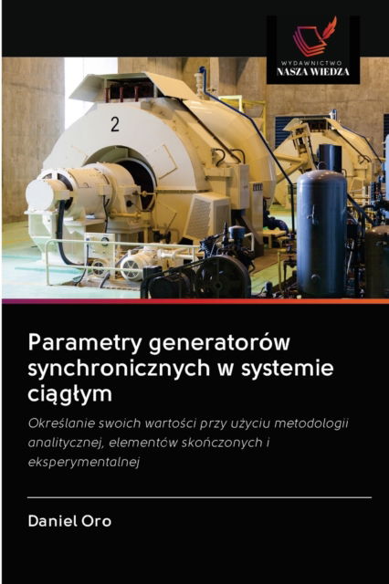 Cover for Daniel Oro · Parametry generatorow synchronicznych w systemie ci?glym (Pocketbok) (2020)