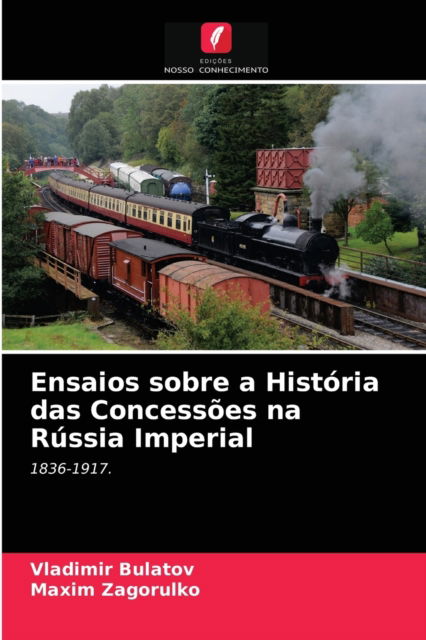 Cover for Vladimir Bulatov · Ensaios sobre a Historia das Concessoes na Russia Imperial (Paperback Book) (2021)