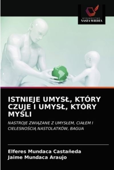 Cover for Elferes Mundaca Castañeda · Istnieje Umysl, Ktory Czuje I Umysl, Ktory My?li (Taschenbuch) (2021)