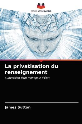 Cover for James Sutton · La privatisation du renseignement (Paperback Book) (2021)