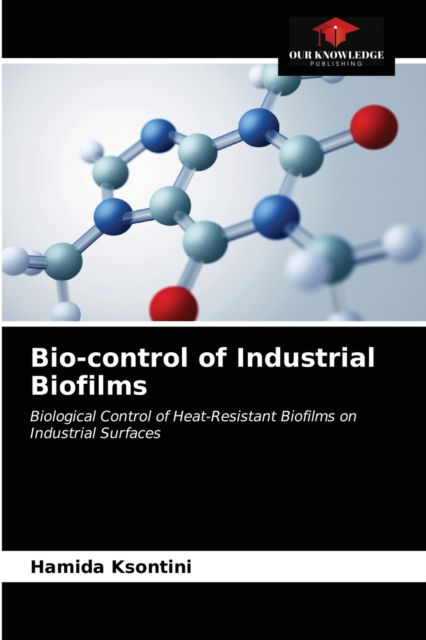 Cover for Hamida Ksontini · Bio-control of Industrial Biofilms (Paperback Book) (2021)