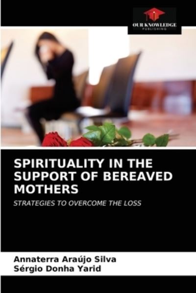 Cover for Annaterra Araujo Silva · Spirituality in the Support of Bereaved Mothers (Paperback Book) (2021)