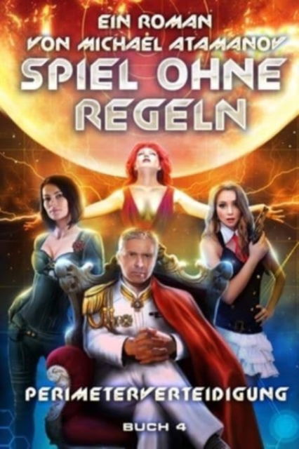 Spiel ohne Regeln (Perimeterverteidigung Buch 4) - Michael Atamanov - Books - Magic Dome Books - 9788076195059 - December 15, 2021