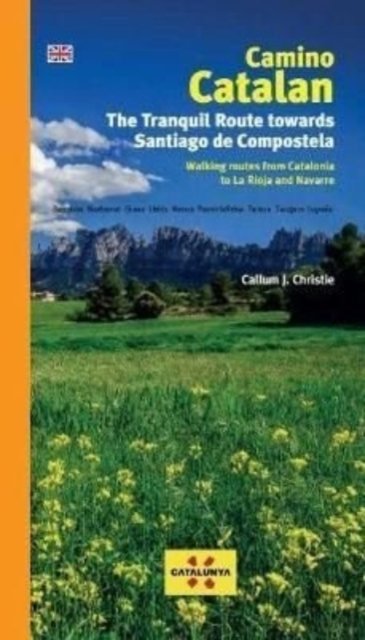 Callum Christie · Camino Catalan: The Tranquil Route Towards Santiago de Compstela (Paperback Bog) (2021)