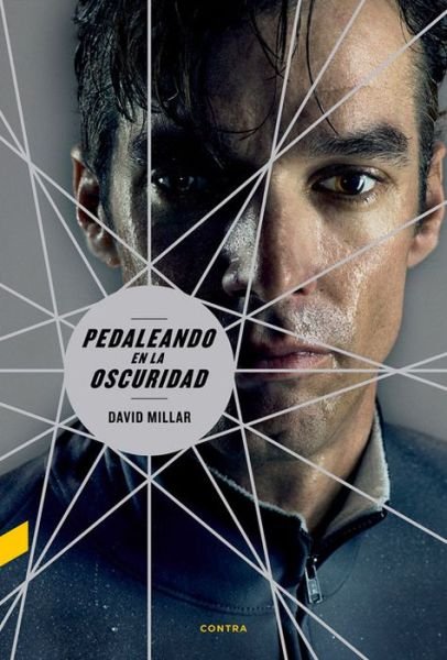 Cover for David Millar · Pedaleando en La Oscuridad (Paperback Bog) [Spanish, 4 edition] (2014)