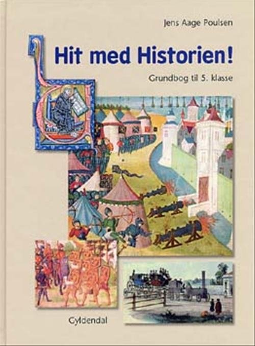 Cover for Jens Aage Poulsen · Hit med Historien!: Hit med Historien! 5. kl. Grundbog (Innbunden bok) [1. utgave] [Indbundet] (2003)