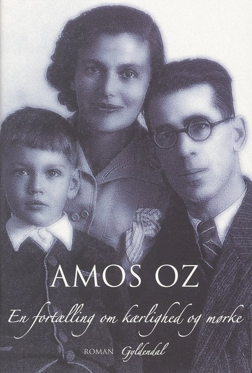 Cover for Amos Oz · En fortælling om kærlighed og mørke (Sewn Spine Book) [1st edition] (2005)