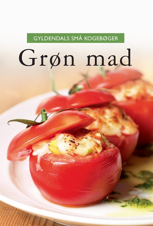 Cover for Steen Larsen · Gyldendals små kogebøger: Gyldendals små kogebøger Grøn mad (Bound Book) [2.º edición] (2010)