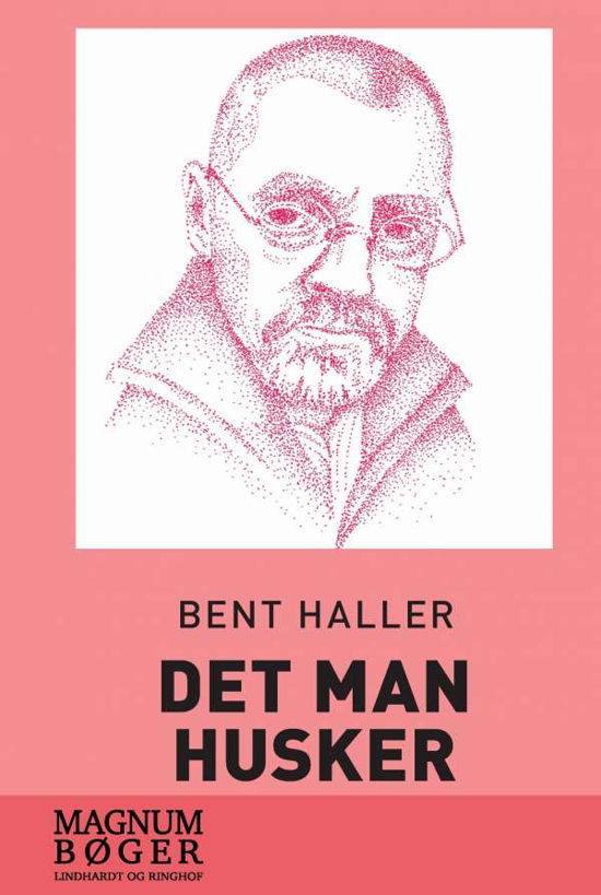 Det man husker - Bent Haller - Bøker - Saga - 9788711650059 - 8. november 2016