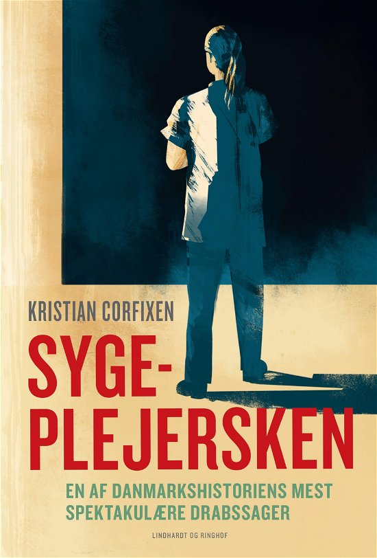 Cover for Kristian Corfixen · Sygeplejersken - En af Danmarkshistoriens mest spektakulære drabssager (Paperback Bog) [3. udgave] (2022)