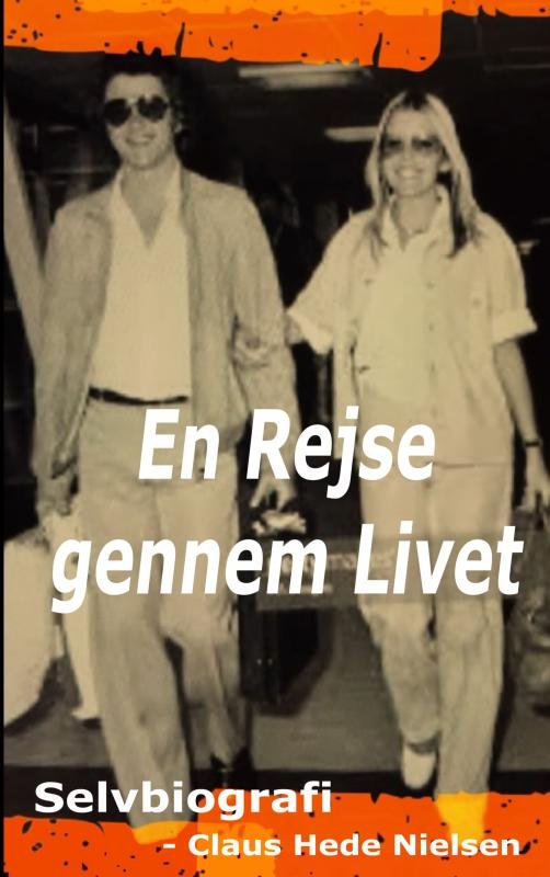 En Rejse gennem Livet - Claus Hede Nielsen - Livres - Saxo Publish - 9788740427059 - 4 décembre 2019