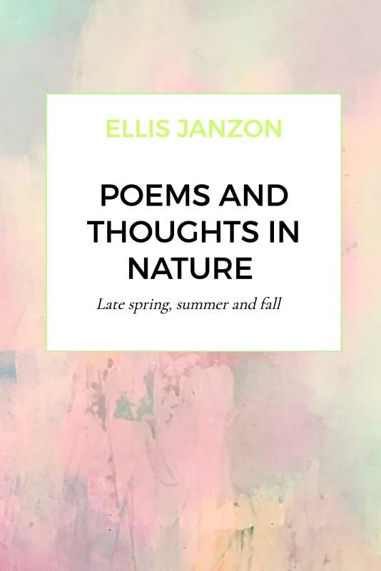 Cover for Ellis Janzon · Poems and thoughts in nature. (Hardcover Book) (2020)